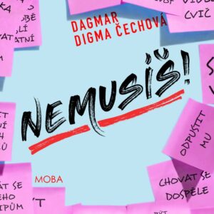 Nemusíš! Dagmar Digma Čechová