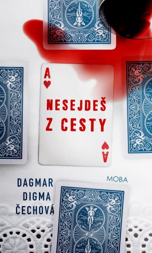 NESEJDEŠ Z CESTY obálka Nesejdeš z cesty Dagmar Digma Čechová